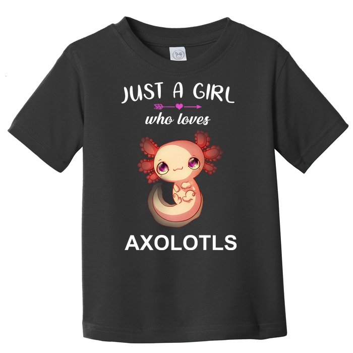 Just A Girl Who Loves Axolotls Toddler T-Shirt