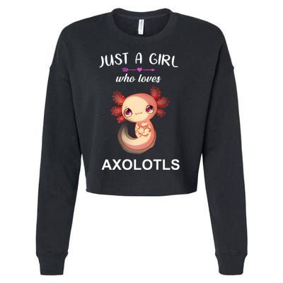 Just A Girl Who Loves Axolotls Cropped Pullover Crew