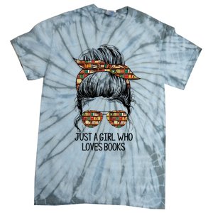 Just A Girl Who Loves Books Cute Messy Bun Girl Book Loves Tie-Dye T-Shirt