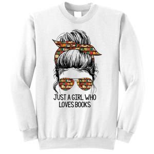 Just A Girl Who Loves Books Cute Messy Bun Girl Book Loves Sweatshirt