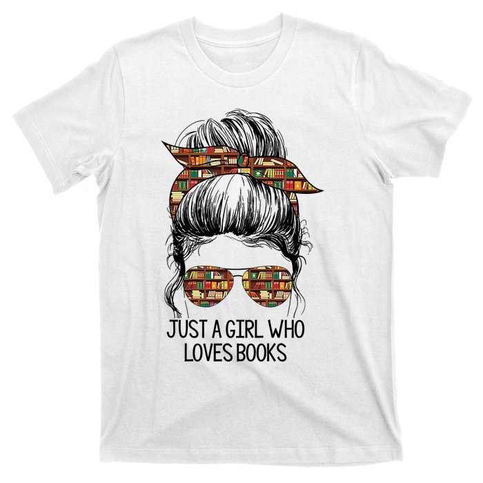 Just A Girl Who Loves Books Cute Messy Bun Girl Book Loves T-Shirt