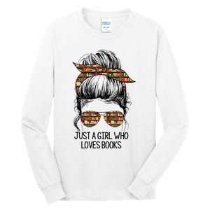 Just A Girl Who Loves Books Cute Messy Bun Girl Book Loves Tall Long Sleeve T-Shirt