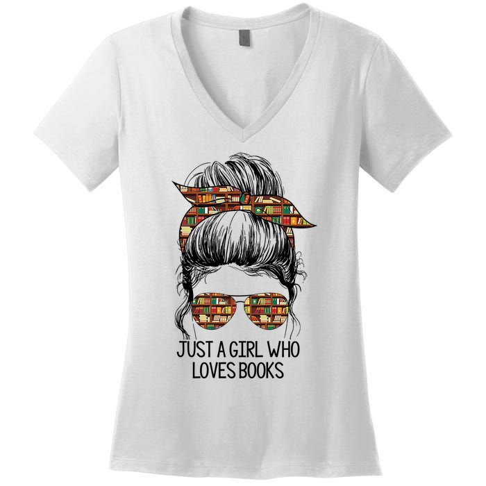 Just A Girl Who Loves Books Cute Messy Bun Girl Book Loves Women's V-Neck T-Shirt