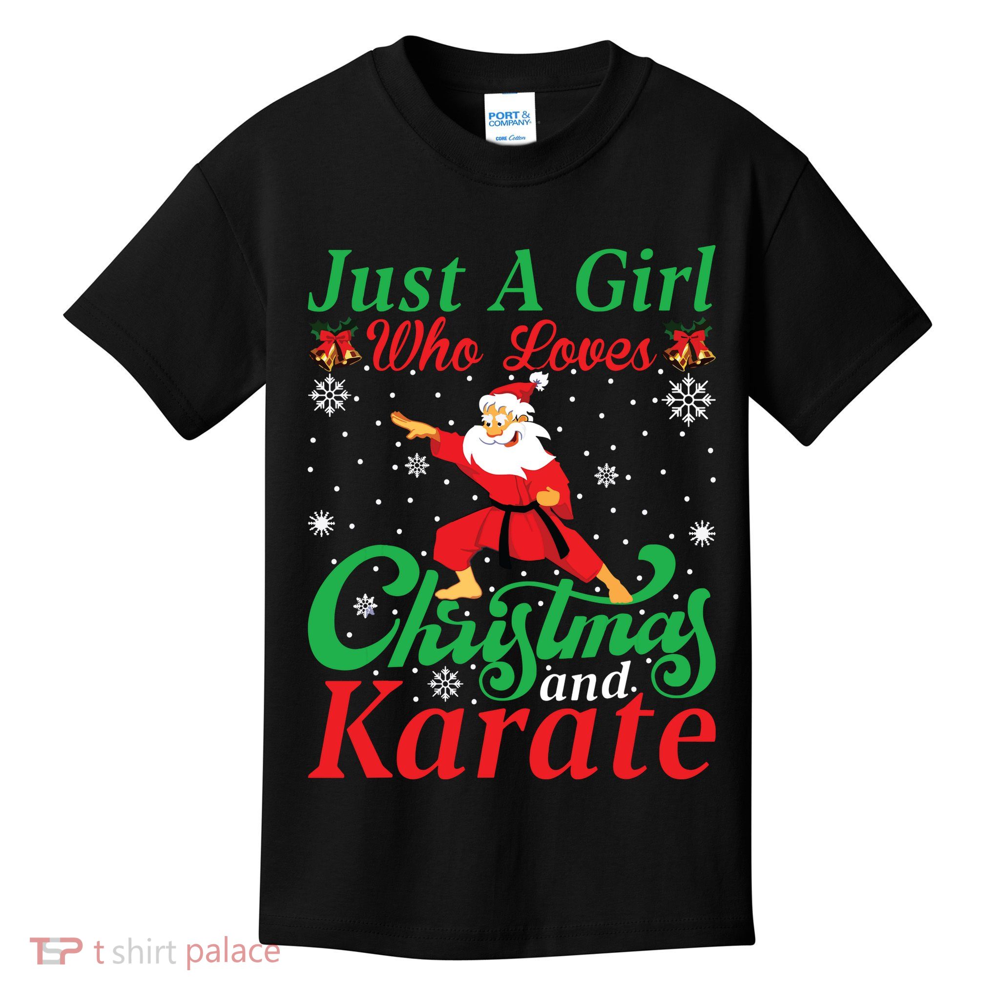 Just A Girl Who Loves Christmas And Karate Xmas For Women Kids T-Shirt