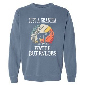 Just A Grandpa Who Loves Water Buffaloes Cool Gift Garment-Dyed Sweatshirt