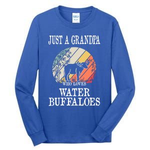 Just A Grandpa Who Loves Water Buffaloes Cool Gift Tall Long Sleeve T-Shirt