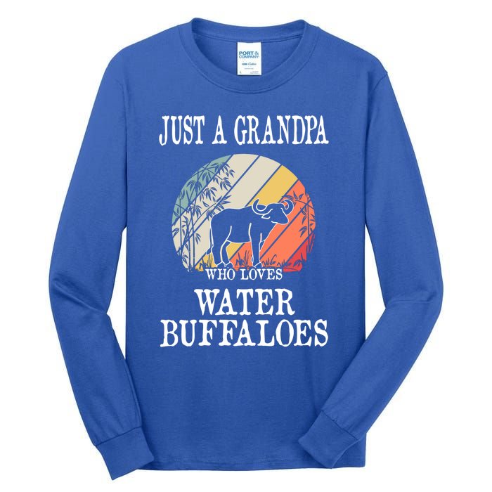 Just A Grandpa Who Loves Water Buffaloes Cool Gift Tall Long Sleeve T-Shirt