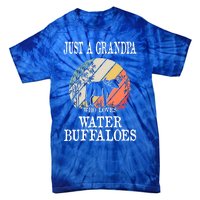 Just A Grandpa Who Loves Water Buffaloes Cool Gift Tie-Dye T-Shirt