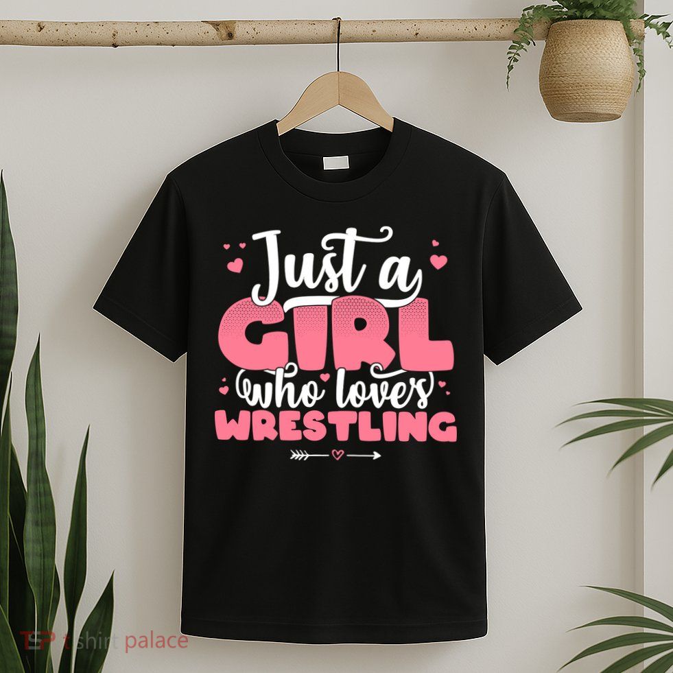 Just A Girl Who Loves Wrestling Cute Wrestler T-Shirt
