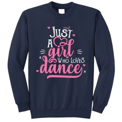 Just A Girl Who Loves Dance Gift For Dancer Sweatshirt