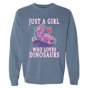 Just A Girl Who Loves Dinosaurs Cute Floral Girl Teens Gift Garment-Dyed Sweatshirt