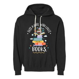 Just A Girl Who Loves Books Funny Gift For Bookworm Gift Garment-Dyed Fleece Hoodie