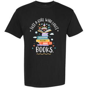 Just A Girl Who Loves Books Funny Gift For Bookworm Gift Garment-Dyed Heavyweight T-Shirt