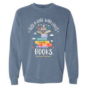 Just A Girl Who Loves Books Funny Gift For Bookworm Gift Garment-Dyed Sweatshirt