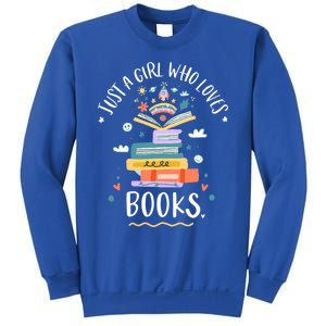 Just A Girl Who Loves Books Funny Gift For Bookworm Gift Sweatshirt