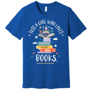 Just A Girl Who Loves Books Funny Gift For Bookworm Gift Premium T-Shirt