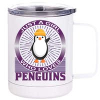 Just A Girl Who Loves Penguins 12 oz Stainless Steel Tumbler Cup