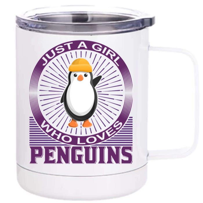 Just A Girl Who Loves Penguins 12 oz Stainless Steel Tumbler Cup