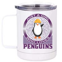 Just A Girl Who Loves Penguins 12 oz Stainless Steel Tumbler Cup