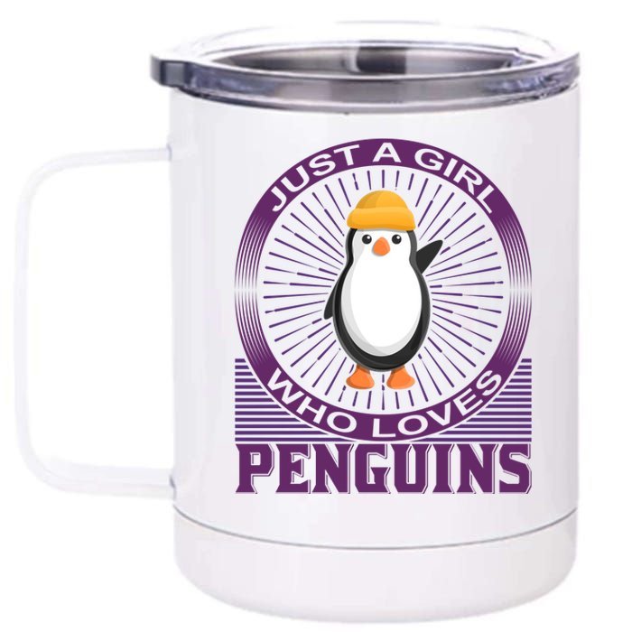 Just A Girl Who Loves Penguins 12 oz Stainless Steel Tumbler Cup