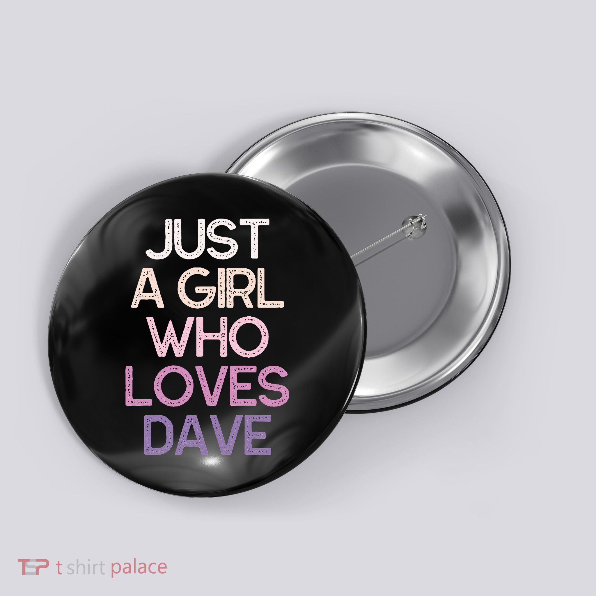 Just A Girl Who Loves Dave Name Button