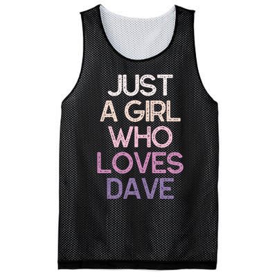 Just A Girl Who Loves Dave Name Mesh Reversible Basketball Jersey Tank