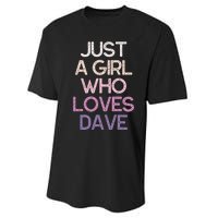 Just A Girl Who Loves Dave Name Performance Sprint T-Shirt