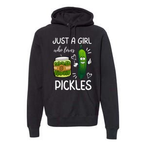 Just A Girl Who Loves Pickles Funny Vegetarian Vegan Pickle Lovers Premium Hoodie