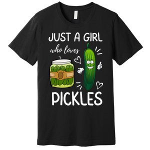 Just A Girl Who Loves Pickles Funny Vegetarian Vegan Pickle Lovers Premium T-Shirt