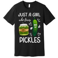 Just A Girl Who Loves Pickles Funny Vegetarian Vegan Pickle Lovers Premium T-Shirt