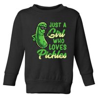 Just A Girl Who Loves Pickles Cute Pickle Girl Toddler Sweatshirt