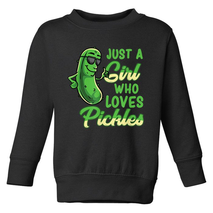 Just A Girl Who Loves Pickles Cute Pickle Girl Toddler Sweatshirt