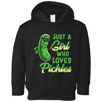 Just A Girl Who Loves Pickles Cute Pickle Girl Toddler Hoodie