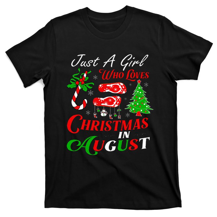 Just A Girl Who Loves Christmas In August Summer Vacation T-Shirt