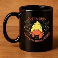 Just A Girl Who Loves Hermit Crabs Cute Hermit Crab Lover 11oz C Handle Ceramic Mug