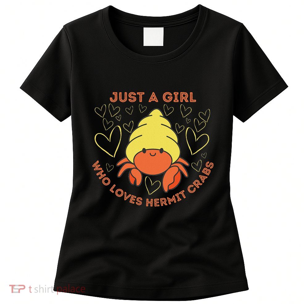 Just A Girl Who Loves Hermit Crabs Cute Hermit Crab Lover Womens T-Shirt