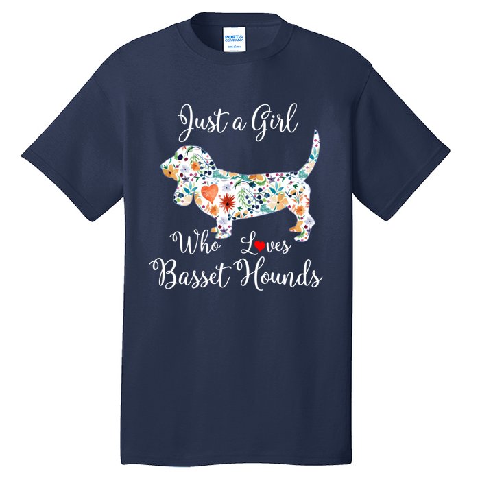 JUST A GIRL WHO LOVES BASSET HOUNDS Hoodie Tall T-Shirt