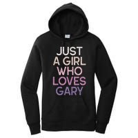 Just A Girl Who Loves Gary Name Women's Pullover Hoodie