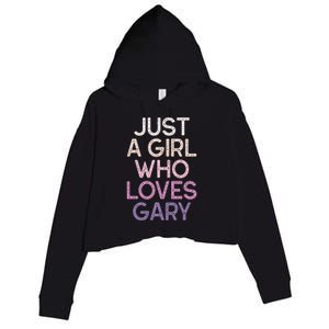 Just A Girl Who Loves Gary Name Crop Fleece Hoodie