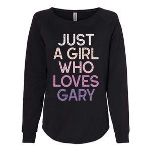 Just A Girl Who Loves Gary Name Womens California Wash Sweatshirt