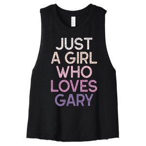 Just A Girl Who Loves Gary Name Women's Racerback Cropped Tank