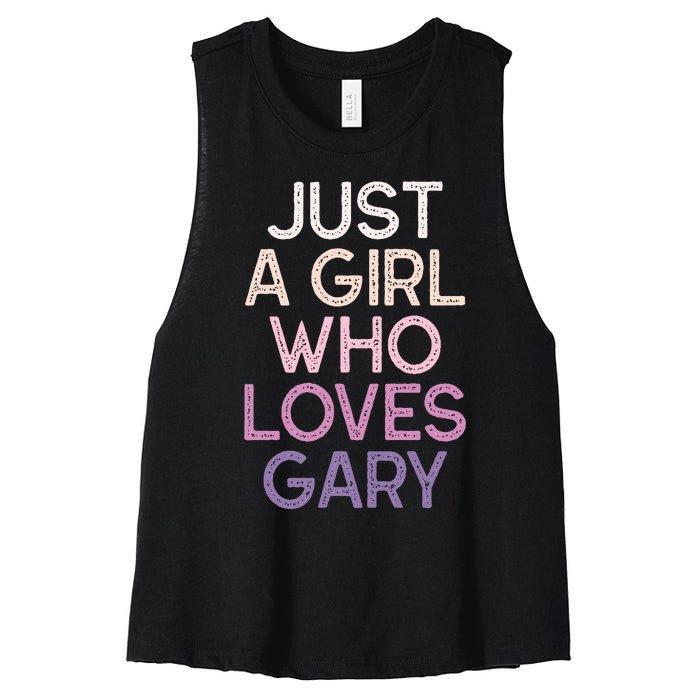 Just A Girl Who Loves Gary Name Women's Racerback Cropped Tank