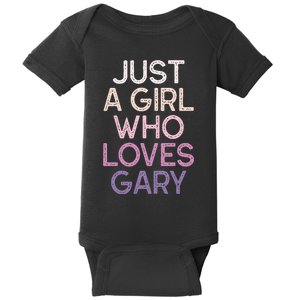 Just A Girl Who Loves Gary Name Baby Bodysuit