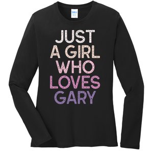 Just A Girl Who Loves Gary Name Ladies Long Sleeve Shirt