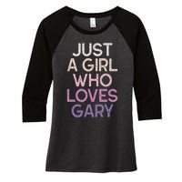 Just A Girl Who Loves Gary Name Women's Tri-Blend 3/4-Sleeve Raglan Shirt