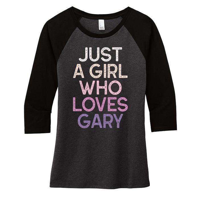 Just A Girl Who Loves Gary Name Women's Tri-Blend 3/4-Sleeve Raglan Shirt