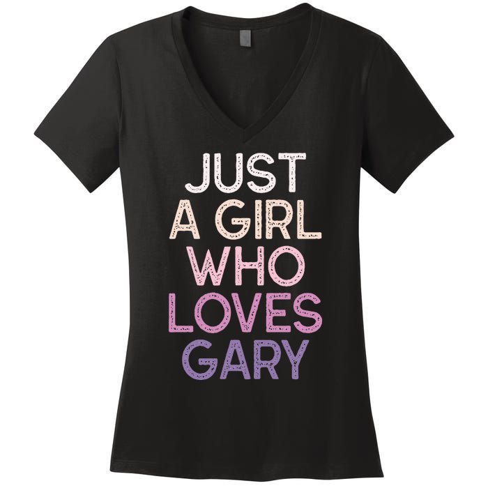 Just A Girl Who Loves Gary Name Women's V-Neck T-Shirt