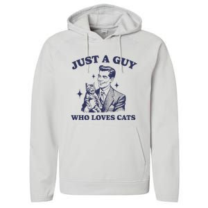 Just A Guy Who Loves Cats Funny Retro Design Performance Fleece Hoodie