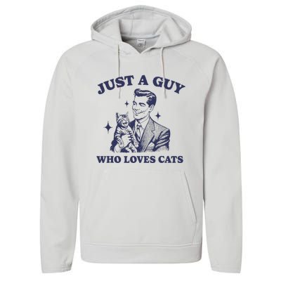 Just A Guy Who Loves Cats Funny Retro Design Performance Fleece Hoodie