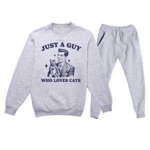 Just A Guy Who Loves Cats Funny Retro Design Premium Crewneck Sweatsuit Set